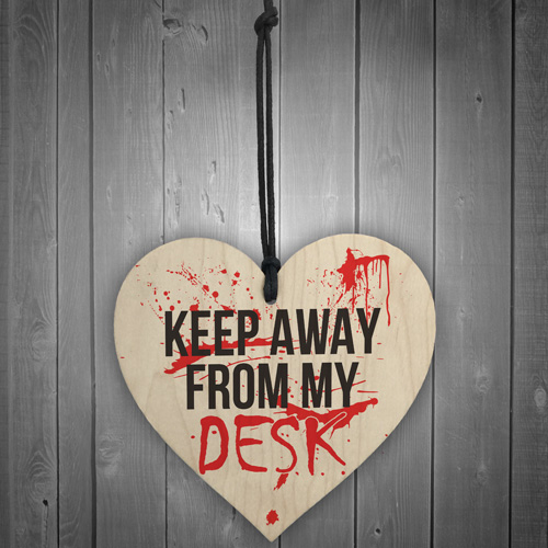Keep Away From My Desk Novelty Wooden Hanging Heart Plaque Funny