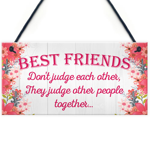 best friends judge others friendship love gift hanging plaque funny